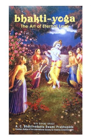 BHAKTI-YOGA, THE ART OF ETERNAL LOVE BBT Books