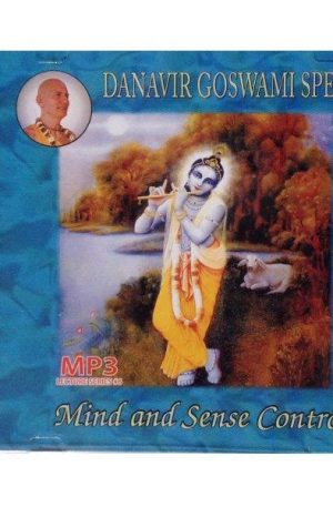 Danavir Goswami MP3 Lecture Series #6 – Mind and Sense Control CDs